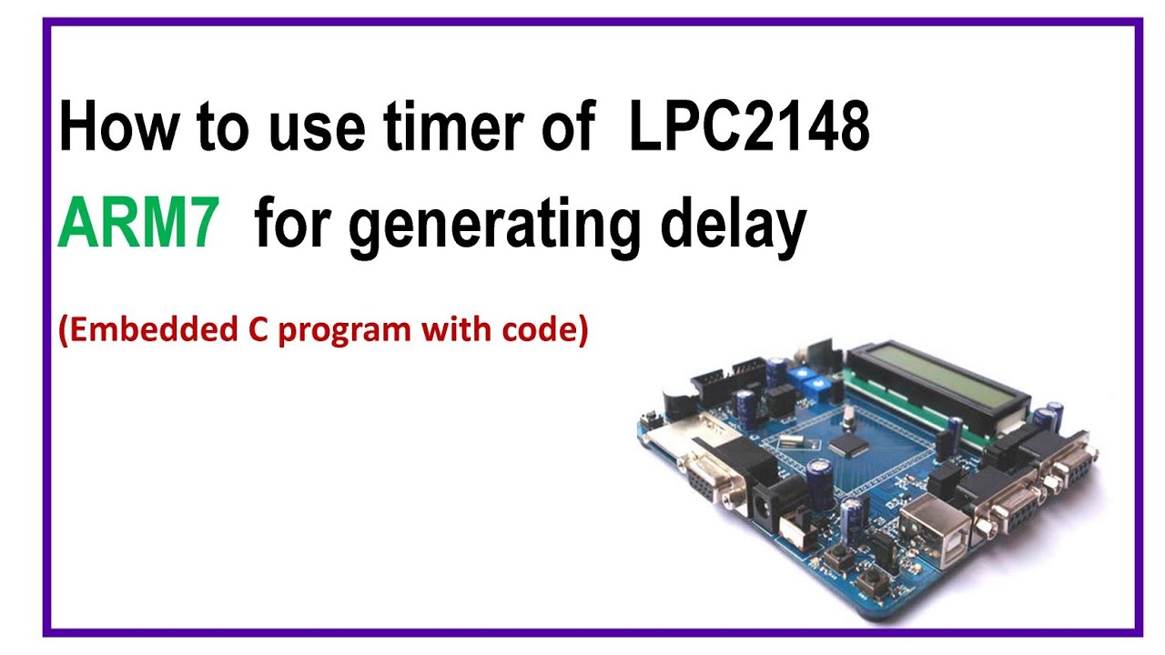 Timer program using LPC2148 : Embedded C with code
