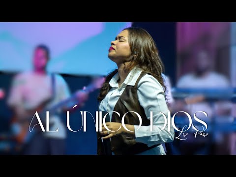 Al Único Dios - Liz Páez (Video Oficial).
