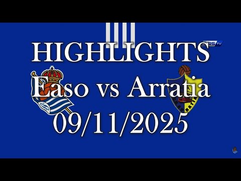 HIGHLIGHTS | Easo (Real Sociedad Juvenil B) - CD Arratia U19 B | Liga Nacional J9 (09/11/2025)