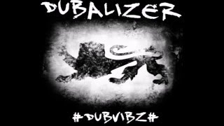 Dubalizer - Wobble World (Sizzla Kalonji)
