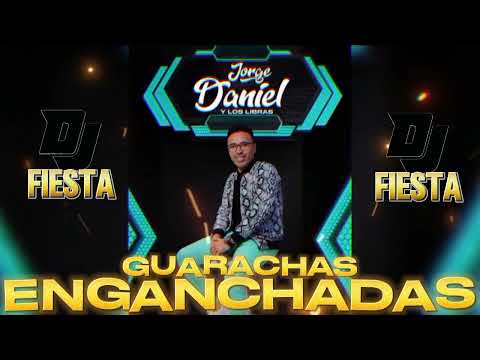 Guarachas Enganchadas - Jorge Daniel y Los Libras - DJ Fiesta