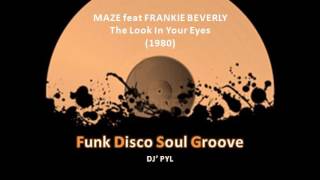 MAZE feat FRANKIE BEVERLY - The Look In Your Eyes (1980)