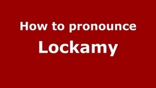 How to pronounce Lockamy