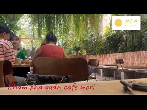 KHÁM PHÁ CAFÉ MORI | NTA