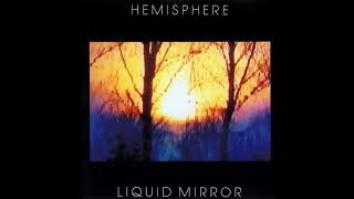 Hemisphere - Liquid Mirror [progressive electronic/kosmische/new age]
