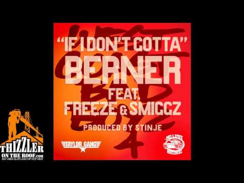 Berner - If I Don't Gotta ft. Freeze & Smiggz (prod. Stinj-E) [Thizzler.com]