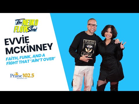 THE NEIKO FLOW SHOW | Evvie McKinney Gets Real About The Gospel Industry, New Music & Trusting God