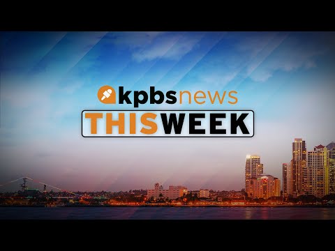 KPBS News This Week – Friday, April 15, 2022