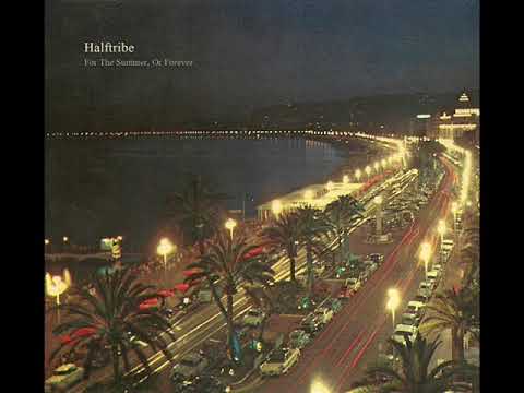 Halftribe - For the Summer, or Forever