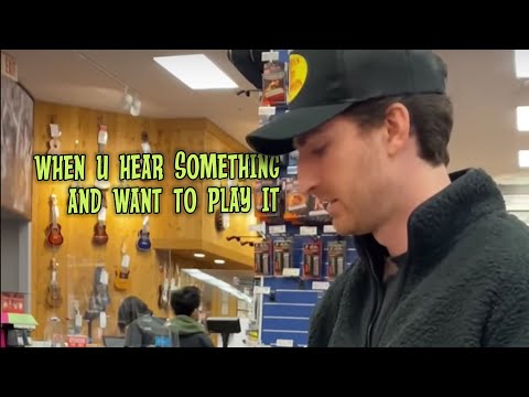 When u hear something and want to play it