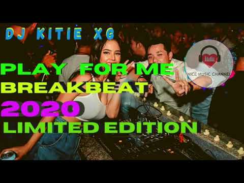 DJ KITIE XG - PLAY FOR ME BREAKBEAT 2020 [ LIMITED EDITION ]