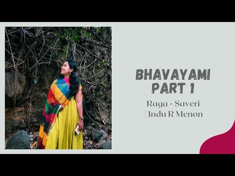 Bhavayami Part 1 | Ragamalika | Raga Saveri | Keerthanam | Indu R Menon