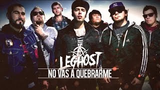 LEGHOST - No vas a quebrarme (Official Lyric Video)