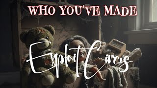 Music video thumbnail preview for Exploit Circus - Who You’ve Made by Exploit Circus