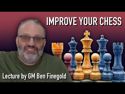 Improve Your Chess, with GM Ben Finegold