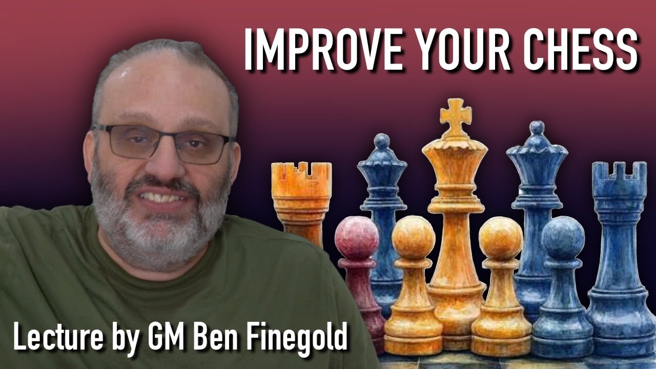 Improve Your Chess, with GM Ben Finegold