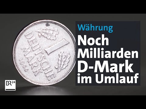 D-Mark: Milliardenwerte noch immer im Umlauf | Abendschau | BR24