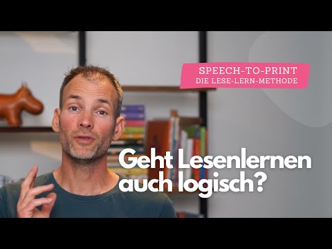 Geht lesen auch logisch? Ja, mit der Speech-to-Print Lese-Lern-Methode