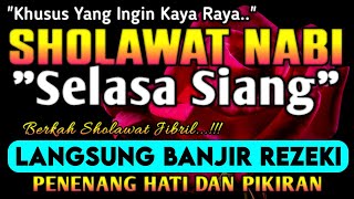 Download lagu SHOLAWAT PENARIK REZEKI PALING DAHSYAT,Sholawat Nabi Muhammad SAW,SALAWAT JIBRIL PALING MERDU mp3