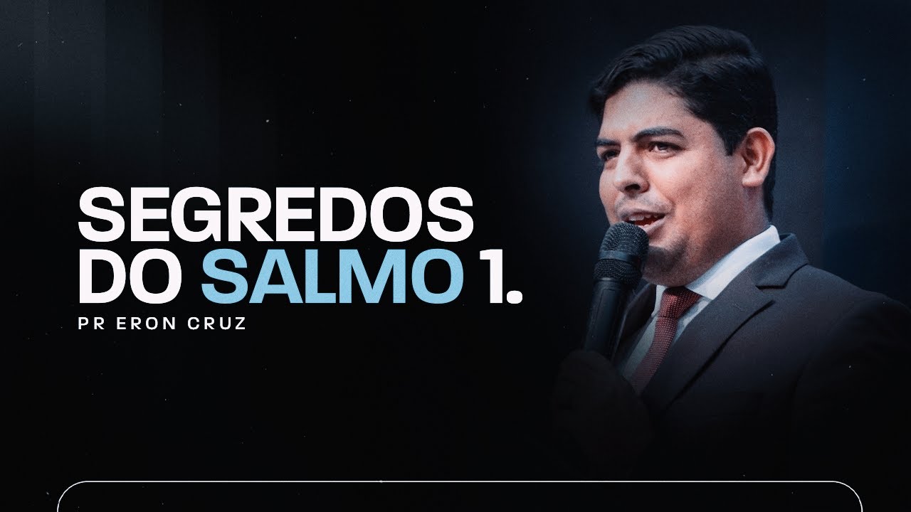 Segredos do Salmos 1 | Pr. Eron Cruz