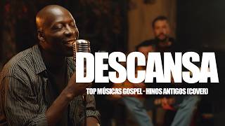 Descansa ||  Cover Hinos Antigos (Top Músicas Gospel)