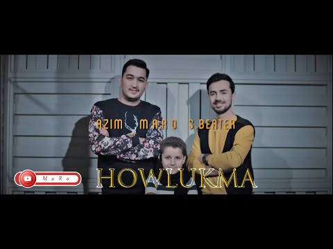 AZIM ft.MaRo Ell ft. S Beater - Howlukma