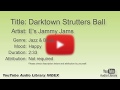 Darktown Strutters Ball E S Jammy Jams Jazz Blues Happy YouTube Audio Library BGM