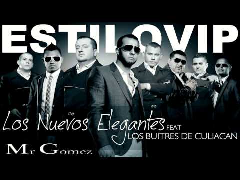 Los Nuevos Elegantes Ft. Los Buitres De Culiacan - Estilo VIP (Estudio 2011) 'Con Letra'