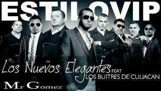 Los Nuevos Elegantes Ft. Los Buitres De Culiacan - Estilo VIP (Estudio 2011) &#39;Con Letra&#39;