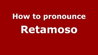 How to pronounce Retamoso