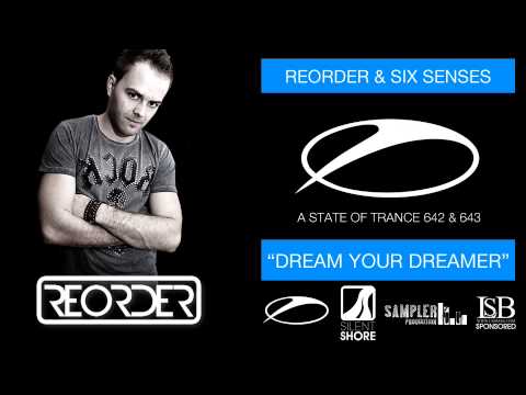 [ASOT 642 & 643] ReOrder & Six Senses - Dream Your Dreamer