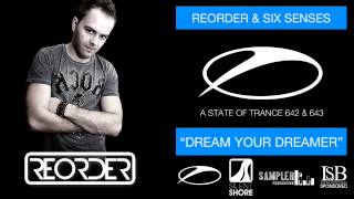 [ASOT 642 & 643] ReOrder & Six Senses - Dream Your Dreamer