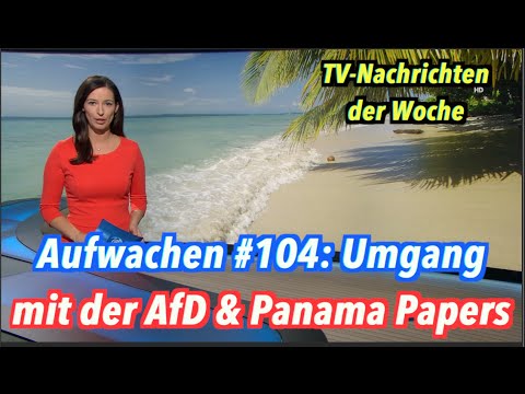 Umgang mit der AfD & die Panama Papers - Aufwachen #104 mit Gast Holger Kreymeier