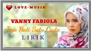 Download lagu Tiga Hati Satu Cinta / Vanny Fabiola (Cover) / Liri mp3