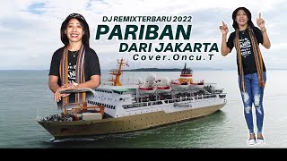 Download lagu PARIBAN DARI JAKARTA DJ REMIX TERBARU 2022 Cover ONCU.T (  Video Musik ) mp3