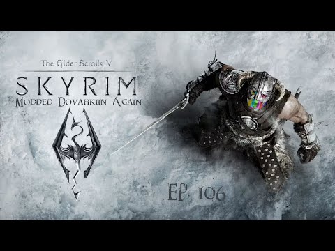 Skyrim Modded Dovahkiin again Ep 106