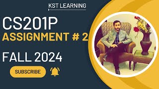 Download the video "CS201P Assignment 2 Solution Fall 2024 | CS201P Assignment No 2 Fall 2024 | KST Learning"