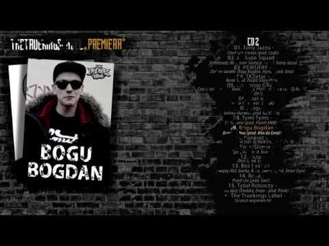 Bogu Bogdan - Dzień po dniu (prod. Alex da Great) - The Truekings Label CD2