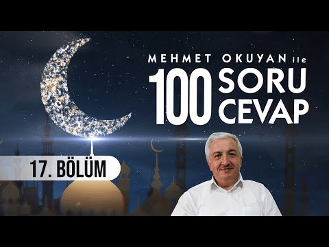 17. BÖLÜM: Ölülerimiz İçin Yapabileceklerimiz | 100 Soru 100 Cevap - Prof. Dr. Mehmet OKUYAN