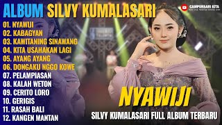 Download lagu Album Silvy Kumalasari || NYAWIJI - KABAGYAN - KAWITANING SINAWANG - Campursari Full Album Terbaru mp3