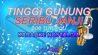 Download lagu Tinggi Gunung Seribu Janji - Bob Tutupoli | karaoke mp3