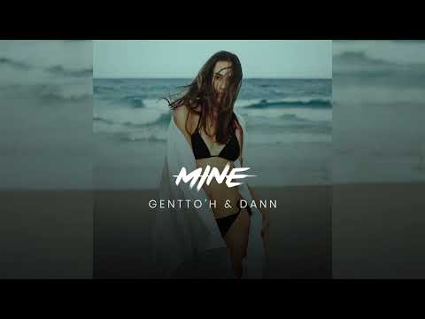 Gentto'H Ft. Dann - Mine (Official Audio)