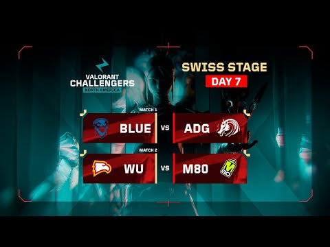 BLUE vs ADG | WU vs M80 | VALORANT Challengers NA | Week 2 Day 3 | A | Swiss Stage 1