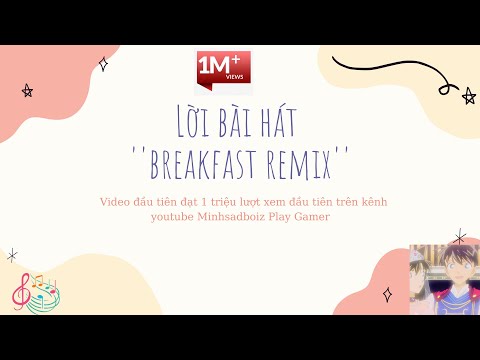Lời bài Breakfast remix nha mn :)))