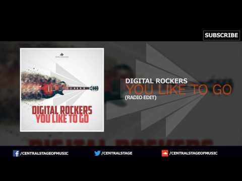 Digital Rockers - You like to go (Radio Edit) // CENTRAL STAGE OF MUSIC //