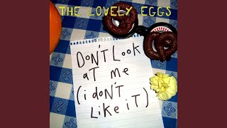 Don't Look at Me (I Don't Like It)