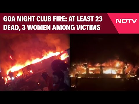 Goa Fire News | 23 Killed In Midnight Fire At Goa Club, 3 Women Among Victims