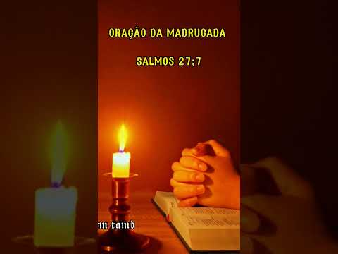 ORAÇÃO DA MADRUGADA #oração