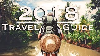 18 Best Travel Destinations of 2018 | Where to Travel This Year!