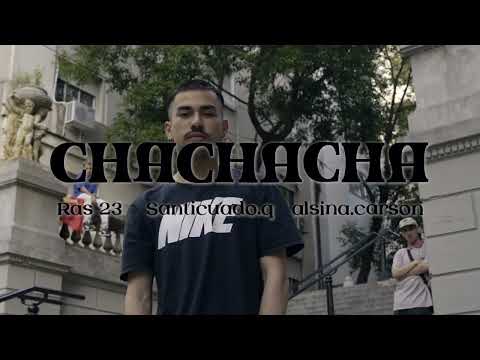RAS 23, Santicuado.Q, alsina.carson - ChaChaCha (PROD. SOLO.99)